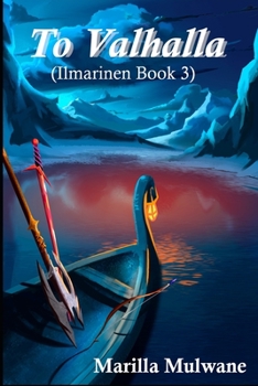 Paperback To Valhalla: Ilmarinen book 3 Book