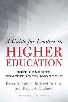 Paperback A Guide for Leaders in Higher Education: Core Concepts, Competencies, and Tools Book