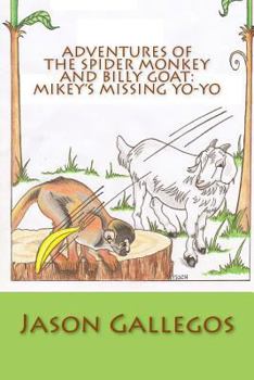 Paperback Adventures of the Spider Monkey and Billy Goat: Mikey's Missing Yo-yo Book
