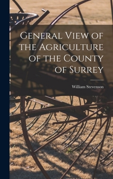 Hardcover General View of the Agriculture of the County of Surrey Book