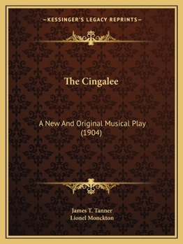 Paperback The Cingalee: A New And Original Musical Play (1904) Book