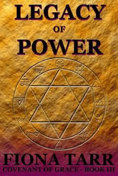 Legacy of Power - Book #3 of the Covenant of Grace