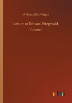 Paperback Letters of Edward Fitzgerald: Volume 1 Book