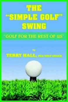 Paperback The Simple Golf Swing: Golf for the Rest of Us Book