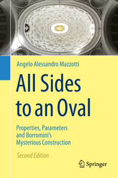 Hardcover All Sides to an Oval: Properties, Parameters and Borromini's Mysterious Construction Book