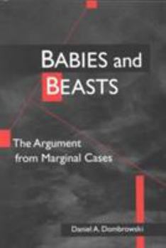 Paperback Babies and Beasts: The Argument from Marginal Cases Book