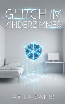 Glitch im Kinderzimmer (German Edition)
