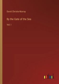 Paperback By the Gate of the Sea: Vol. I Book