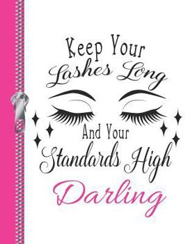 Keep Your Lashes Long And Your Standards High Darling: Motivational Quote College Ruled Composition Writing Notebook