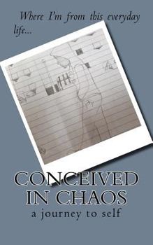 Paperback Conceived in Chaos: a journey to self Book
