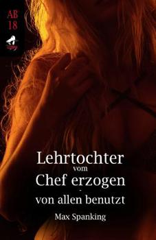 Paperback Lehrtochter vom Chef erzogen - von allen benutzt [German] Book