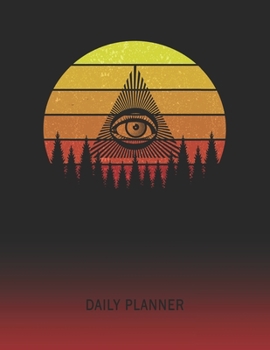 Daily Planner: Eye Of Provience Illuminati Symbol | 2020 - 2021 Daily Planner For 1 Year Of Planning | Retro Vintage Sunset Cover | January 20 - ... | Plan Days, Set Goals & Get Stuff Done