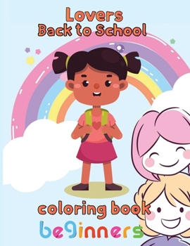 Paperback Lovers Back to school Coloring Book Beginners: 8.5''x11''/back to school Coloring Book