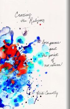 Paperback Crossing the Rubicon: Love Poems Past the Point of No Return Book
