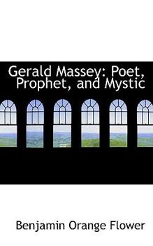 Paperback Gerald Massey: Poet, Prophet, and Mystic Book