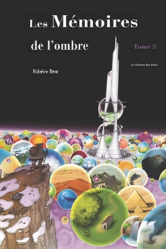 Paperback Les Mémoires de l'ombre Tome 3: Le Champs des âmes [French] Book