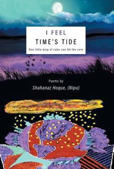 Hardcover I Feel Time's Tide: One little drop of color can hit the core Book