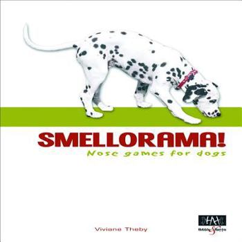 Paperback Smellorama!: Nose Games for Dogs Book