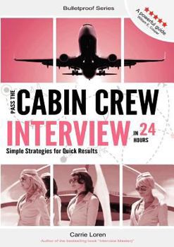 Paperback Pass the Cabin Crew Interview in 24 Hours: Simple Strategies for Quick Results Book