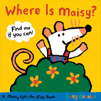 Where Is Maisy?: A Lift-the-Flap Book (Maisy) - Book  of the Maisy Lift-the-Flap Books
