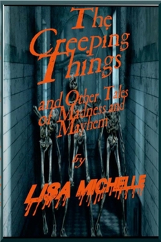 Paperback The Creeping Things: : And Other Tales of Madness & Mayhem Book