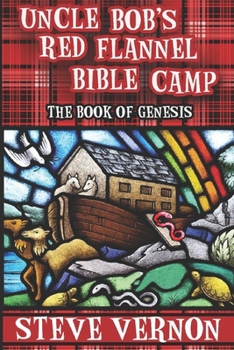Paperback Uncle Bob's Red Flannel Bible Camp - The Book of Genesis Book