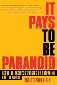 Paperback It Pays to be Paranoid: Securing Business Success by Preparing for the Worst Book