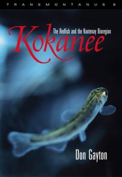 Paperback Kokanee: The Redfish and the Kootenay Bioregion Book