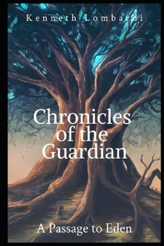 Paperback Chronicles of The Guardian: Book 1: A Passage to Eden Book