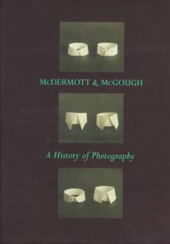 Hardcover McDermott and McGough, a History of Photography Book