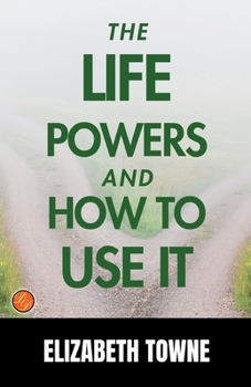 Paperback The Life Power and How to Use It Book