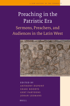 Hardcover Preaching in the Patristic Era: Sermons, Preachers, and Audiences in the Latin West Book