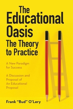 Paperback The Educational Oasis: The Theory to Practice Book