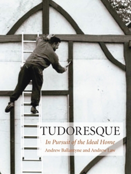 Hardcover Tudoresque: In Pursuit of the Ideal Home Book