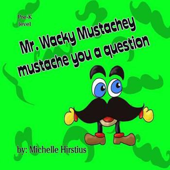 Paperback Mr. Wacky Mustachey Mustache You a Question Book