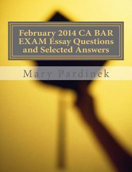 Paperback February 2014 CA BAR EXAM Essay Questions and Selected Answers: Essay Questions and Selected Answers Book