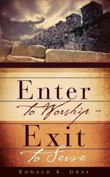 Paperback Enter to Worship - Exit to Serve Book