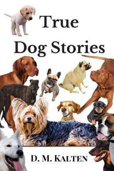 Paperback True Dog Stories: Short Stories from Days Gone By Book