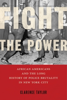 Hardcover Fight the Power: African Americans and the Long History of Police Brutality in New York City Book