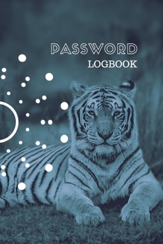 Password Logbook: Tiger Internet Password Keeper With Alphabetical Tabs | Handy Size 6 x 9 inches (vol. 2)