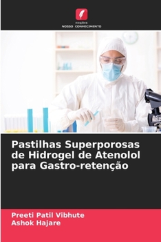 Paperback Pastilhas Superporosas de Hidrogel de Atenolol para Gastro-retenção [Portuguese] Book