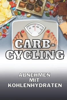 Paperback Abnehmen mit Kohlenhydraten: So funktioniert Carb-Cycling [German] Book