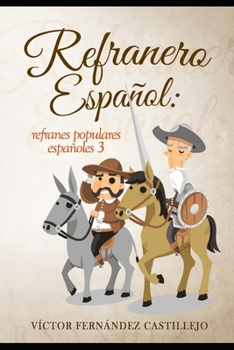 Paperback refranero español 3: refranes populares españoles: Dichos, proverbios, paremias, adagios y frases [Spanish] Book