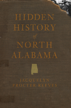 Hidden History of North Alabama - Book  of the Hidden History