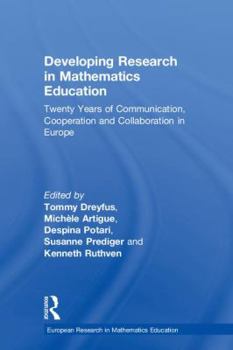 Hardcover Developing Research in Mathematics Education: Twenty Years of Communication, Cooperation and Collaboration in Europe Book