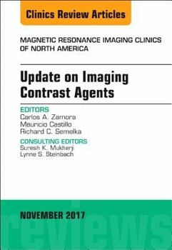 Hardcover Update on Imaging Contrast Agents, an Issue of Magnetic Resonance Imaging Clinics of North America: Volume 25-4 Book