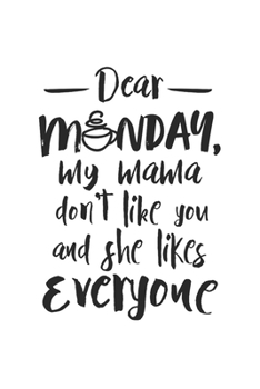 Paperback Notebook: Monday Weekend Week Job Funny Gift 120 Pages, 6X9 Inches, Dot Grid Book