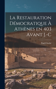 Hardcover La Restauration Démocratique à Athènes en 403 avant J.-C [French] Book