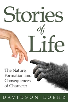 Paperback Stories of Life: The Nature, Formation and Consequences of Character Book