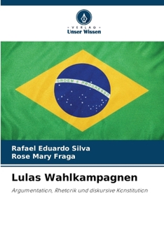 Lulas Wahlkampagnen (German Edition)
